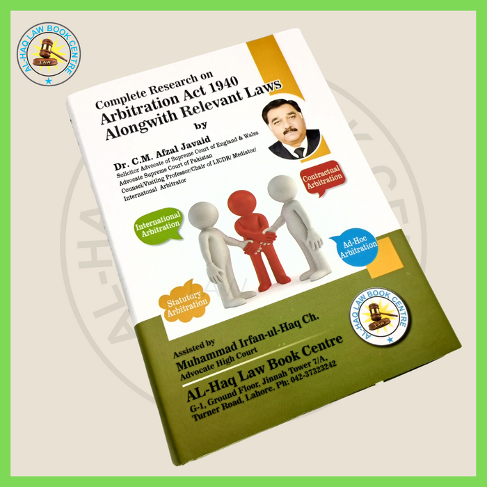 Complete Research on Arbitration Act 1940 Alongwith Relevant Laws